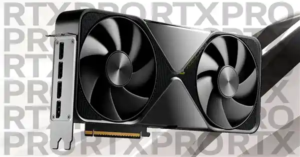 [突破极限！Blackwell架构RTX PRO专业显卡震撼预售]